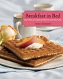 Breakfast in Bed More Than 150 Recipes for Delicious Morning Meals