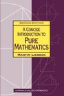 A Concise Introduction to Pure Mathematics Second Edition