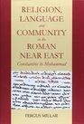 Religion and Community in the Roman Near East Constantine to Muhammad