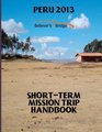 Peru 2013  ShortTerm Mission Trip Handbook