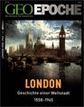 Geo Epoche England / London Geschichte einer Weltstadt 15581945