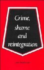 Crime Shame and Reintegration