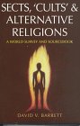 Sects 'Cults' and Alternative Religions A World Survey and Sourcebook