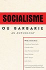 A Socialisme Ou Barbarie Anthology Autonomy Revolution and Critical Thought in the Age of Bureaucratic Capitalism