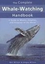 The Complete WhaleWatching Handbook A Guide to Whales Dolphins and Porpoises of the World