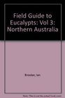 Field Guide to Eucalypts Northern Australia