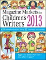 Magazine Markets for Children's Writers 2013