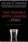 The Trouble with Canada  Still A Citizen Speaks Out