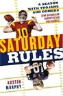 Saturday Rules A Season with Trojans and Domers