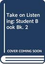 Take on Listening Student Book Bk 2