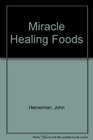 Miracle Healing Foods