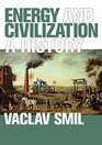 Energy and Civilization: A History (MIT Press)