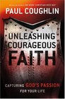 Unleashing Courageous Faith The Hidden Power of a Man's Soul