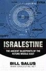 Isralestine The Ancient Blueprints of the Future Middle East