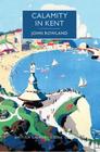 Calamity in Kent (British Library Crime Classics)