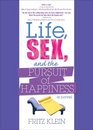 Life Sex And the Pursuit of Happiness
