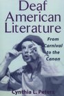 Deaf American Literature From Carnival to the Canon