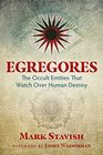 Egregores The Occult Entities That Watch Over Human Destiny
