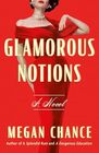 Glamorous Notions A Novel