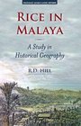 Rice in Malaya A Study in Historical Geography