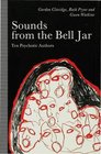 Sounds from the Bell Jar Ten Psychotic Authors