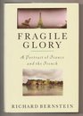 Fragile Glory  A Portrait of France and the French