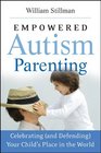Empowered Autism Parenting Celebrating  Your Child's Place in the World