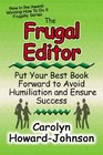 The Frugal Editor Put your best book forward to avoid humiliation and ensure success