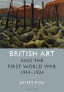 British Art and the First World War 19141924