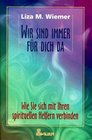 Wir sind immer fr dich da Wie Sie sich mit Ihren spirituellen Helfern verbinden