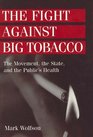 The Fight Against Big Tobacco The Movement the State and the Public's Health