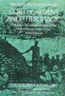 Coral Gardens And Their Magic A Study of the Methods of Tilling the Soil and of Agricultural Rites in the Trobriand Islands Two Volumes Bound As One