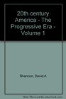 20th century America  The Progressive Era  Volume 1