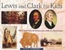 Lewis and Clark for Kids Their Journey of Discovery with 21 Activities