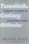 TwentiethCentury Attitudes  Literary Powers in Uncertain Times