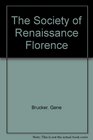 The Society of Renaissance Florence A Documentary Study