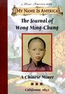 The Journal of Wong Ming-Chung: A Chinese Miner, California, 1852 (My Name is America)