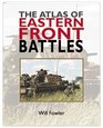 THE ATLAS OF EASTERN FRONT BATTLES