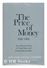 The price of money 1946 to 1969 An analytical study of United States and foreign interest rates