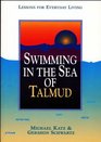 Swimming in the Sea of Talmud Lessons for Everyday Living