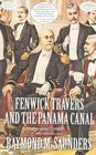 Fenwick Travers and the Panama Canal An Entertainment
