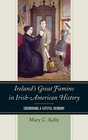 Ireland's Great Famine in IrishAmerican History