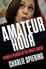 Amateur Hour Kamala Harris in the White House