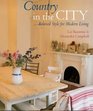 Country in the City Relaxed Style for Modern Living