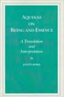 Aquinas on Being and Essence A Translation and Interpretation