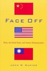 Face Off China the United States and Taiwan's Democratization