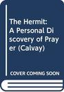 The Hermit A Personal Discovery of Prayer