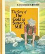 The Story of the Gold at Sutter's Mill (Cornerstones of Freedom)