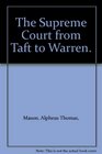 The Supreme Court from Taft to Warren