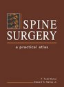 Spine Surgery A Practical Atlas